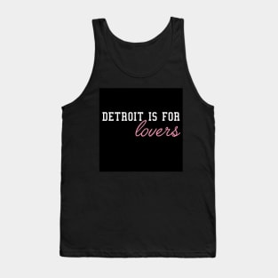 Detroit is for Lovers Tank Top